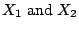 $X_1 \; {\rm and} \; X_2$